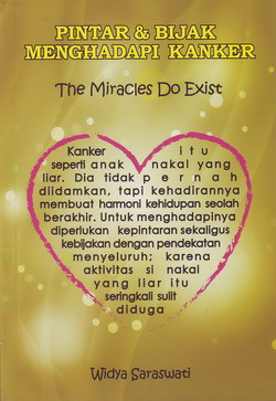 Pintar & Bijak Menghadapi Kanker: The Miracles Do Exist (Buku & CD)